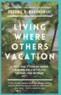 Image for Living Where Others Vacation