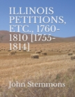Image for Illinois Petitions, Etc., 1760-1810 [1755-1814]