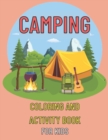 Image for Camping coloring and activity book for kids : Amazing Kids Activity Books, Activity Books for Kids - Over 120 Fun Activities Workbook, Page Large 8.5 x 11&quot;