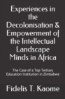 Image for Experiences in the Decolonisation and Empowerment of the Intellectual Landscape Minds in Africa
