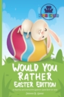 Image for Would You Rather Easter Edition