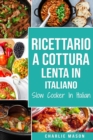Image for Ricettario a cottura lenta In italiano/ Slow Cooker In Italian