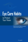 Image for Eye Care Habits to Protect Your Vision : Taking Precautionary Habits Are Essential Towards Having a Healthy Eyes