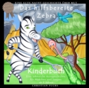 Image for Eine Gute Nacht Geschichte uber Mut : Das hilfsbereite Zebra: Bunte Bilder Kinderbuch - Eine lehrreiche Kurzgeschichte fur Madchen und Jungen ab 3 Jahren