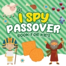Image for I Spy Passover Book for Kids : A Fun Guessing Game Book for Little Kids Ages 2-5 and all ages - A Great Pesach Passover gift for Kids and Toddlers