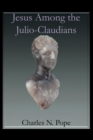 Image for Jesus Among the Julio-Claudians