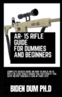 Image for Ar- 15 Rifle Guide for Dummies and Beginners