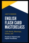 Image for English Flash Card Masterclass : 1320 Words, Meanings, Games, and Puzzles to Improve your English Vocabulary