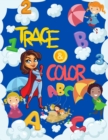 Image for Trace &amp; Color : Trace and Colour Letters Of The Alphabet and Sight Words Book for Preschoolers and Kids Ages 3-5