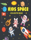 Image for Kids Space Coloring Book : Fun Outer Space Coloring Pages With Planets, Stars, Astronauts, Space Ships and More! - Activity Coloring Book for Kids and Toddlers