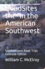Image for RoadSites tm - In the American Southwest : Southwestern Road Trips Colorado Edition