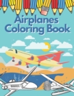 Image for Airplanes Coloring Book : Amazing Planes for Kids 4-9 Discover Beautiful Pages To Color