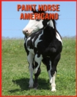 Image for Paint Horse Americano : Foto stupende e fatti divertenti Libro sui Paint Horse Americano per bambini
