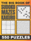 Image for The Big Book of Sudoku Maze and Kakuro 550 Puzzles