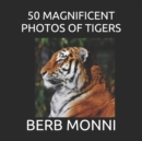 Image for 50 Magnificent Photos of Tigers