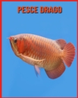 Image for Pesce Drago : Immagini bellissime e fatti interessanti Libro per bambini sui Pesce Drago