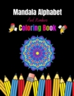 Image for Mandala Alphabet And Numbers Coloring Book : Mandala Number &amp; Letter Designs for Kids. Fun Coloring Book &amp; Stress Relieving For Girls, Boys and More.