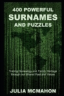Image for 400 Powerful Surnames and Puzzles : Tracing Genealogy and Family Heritage through our Shared Past and Values