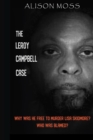 Image for The Leroy Campbell Case: Why Was He Free to Murder Lisa Skidmore? Who Was Blamed?