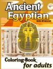 Image for Ancient Egyptian Gods Mythology : Coloring Book for adults: Decor Gods Egyptians History Mummy, Cleopatra tutankhamun, Pyramids Sphinx And the kings of Egypt for Adults, 60 Unique Pages to Color on An