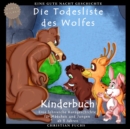 Image for Eine Gute Nacht Geschichte : Die Todesliste des Wolfes:  Bunte Bilder Kinderbuch - Eine lehrreiche Kurzgeschichte fur Madchen und Jungen ab 3 Jahren