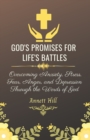 Image for God&#39;s Promises for Life&#39;s Battles : Overcoming Anxiety, Stress, Fear, Anger, and Depression Through the Words of God With Affirmations and Prayers. (Bonus) Prayer List Journal Pages Included.