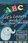 Image for Let&#39;s Learn and Test our Skills : My First to learn Maths, Practice for Kids with Pen Control, Line Tracing, Letters, Writing, Tests and More !