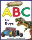 Image for ABC for Boys - Alphabet Coloring Book : Learning alphabet with this ABC coloring book for kids
