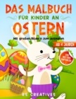 Image for Das Malbuch fur Kinder ab 4 Jahren : Das Oster-Malbuch mit grossen Bildern vom Osterhasen zum ausmalen und zeichnen