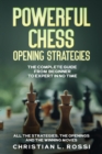 Image for Powerful Chess Opening Strategies : The Complete Guide From Beginner to Expert in No Time