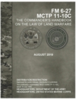 Image for FM 6-27 Commander&#39;s Handbook on the Law of Land Warfare