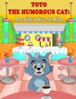 Image for Toto the Humorous Cat : The Silly Jokes for Kids