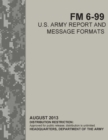 Image for FM 6-99 U.S. ARMY REPORT AND MESSAGE FORMATS