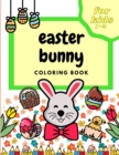 Image for Easter Bunny Coloring Book For Kids 1-4 : Happy Easter 2021 Unique Coloring Pages of Bunny &amp; Eggs &amp; Chicken - Perfect Gift For Girls &amp; Boys