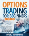 Image for Options Trading for Beginners 2021 : A Complete and Ultimate Crash Course on Stock Markets, Covered Calls, Iron Condor Options, Credit Spread for Make a Living and Create a Passive Income from Home.