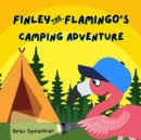 Image for Finley The Flamingo&#39;s Camping Adventure