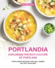 Image for Portlandia - Exploring the Rich Culture of Portland