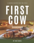 Image for First Cow Cookbook : Camping Recipes for The Wild