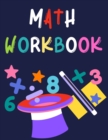 Image for Math Workbook : Stunning Educational Workbook for First and Second Graders Learning Fractions, Maze Math, Geometry and More.