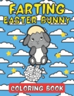 Image for Farting Easter Bunny Coloring Book : Funny Easter Fart Book for Kids, Toddlers and Preschool