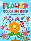 Image for Flower Coloring Book for Toddlers 2-4 Years : Coloring and Activity Book for Kids Toddlers Ages 1-4 and 4-8 - Cute Flower Coloring Pages for Children