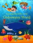 Image for Coloring Book For Kids Underwater World : Ages 4-8