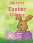 Image for My First Easter Coloring : Easter Children&#39;s Coloring Book