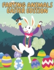 Image for Farting Animals Easter Edition : Coloring Book for Kids and Adults, Funny Photos of Easter Bunny, Eggs and More! Laugh, Relax