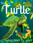 Image for Sea turtle coloring book for adult : Ocean animal featuring fun, sea life, marine, under water coloring book, Beautiful sea scenery, large print(8.5 by 11)inches, stress Relieving &amp; adult Relaxation