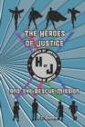 Image for The Heroes of Justice : and The Rescue Mission