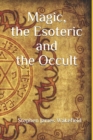 Image for Magic, the Esoteric and the Occult