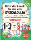 Image for Math Workbook For Kids With Dyscalculia. A resource toolkit book with 100 math activities to overcoming difficulties with numbers. Volume 1. Black &amp; White Edition.