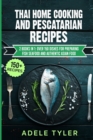 Image for Thai Home Cooking And Pescatarian Recipes