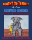 Image for TOOTHY THE TERMITE Joins Sandy the Elephant